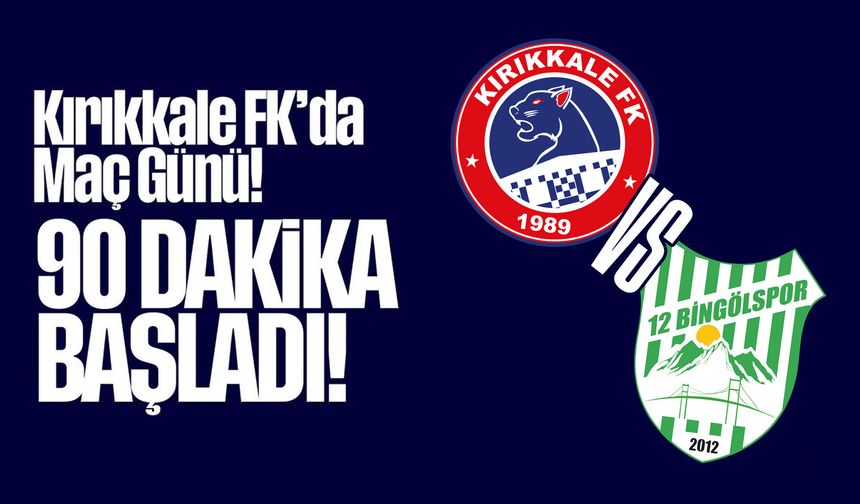 Kırıkkale FK – 12 Bingölspor Maçı Başladı