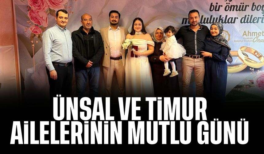 Timur ve Ünsal Ailelerinin mutlu günü