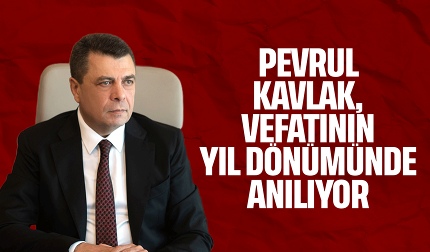 Pevrul Kavlak, Ölüm Yıl dönümünde Anılıyor