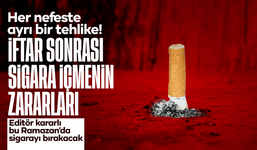 İftar Sonrası Sigara İçmenin Zararları