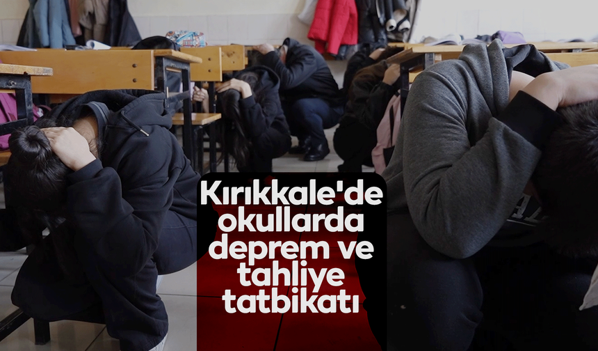 Kırıkkale'de okullarda deprem ve tahliye tatbikatı