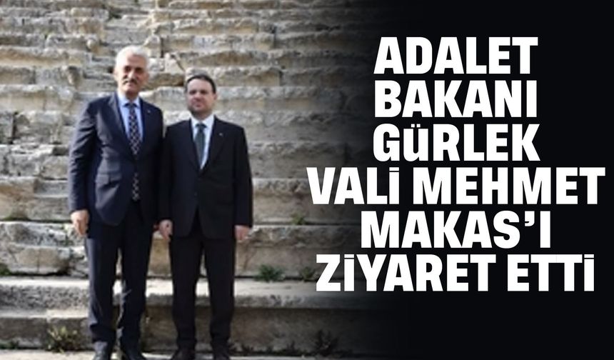 Adalet Bakanı Gürlek'ten, Vali Makas'a ziyaret