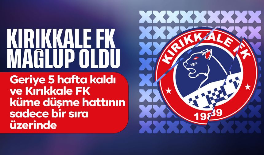 Kırıkkale FK, deplasmandan puansız döndü