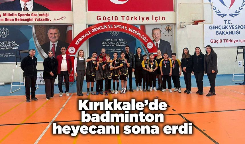 Kırıkkale’de badminton heyecanı sona erdi