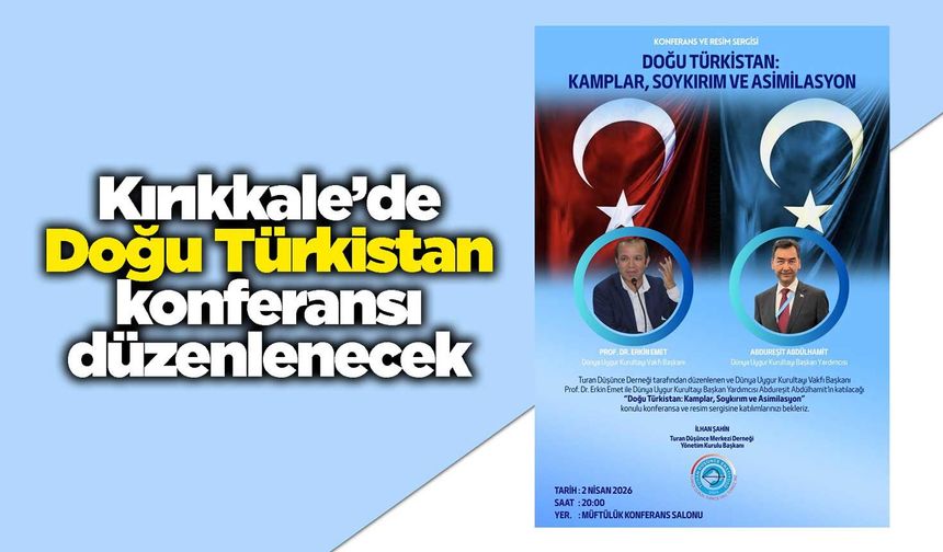 Kırıkkale’de Doğu Türkistan konferansı düzenlenecek