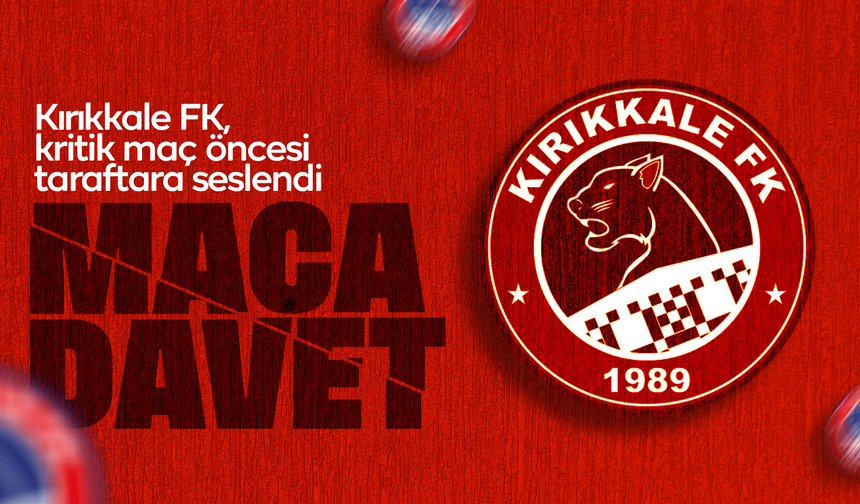 Kritik maç öncesi Kırıkkale FK’den maça davet!