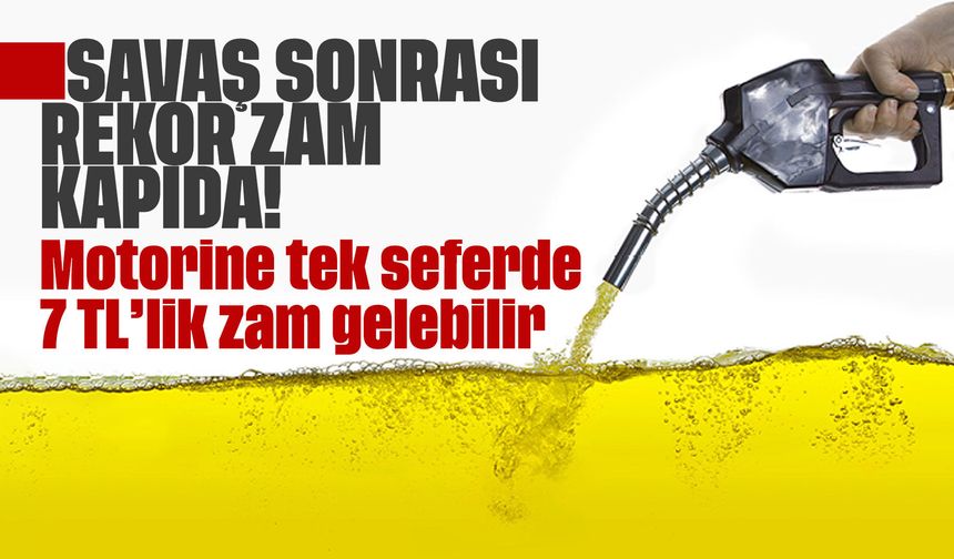 Motorine rekor zam kapıda! 7 TL’ye Kadar Zam Gelebilir!