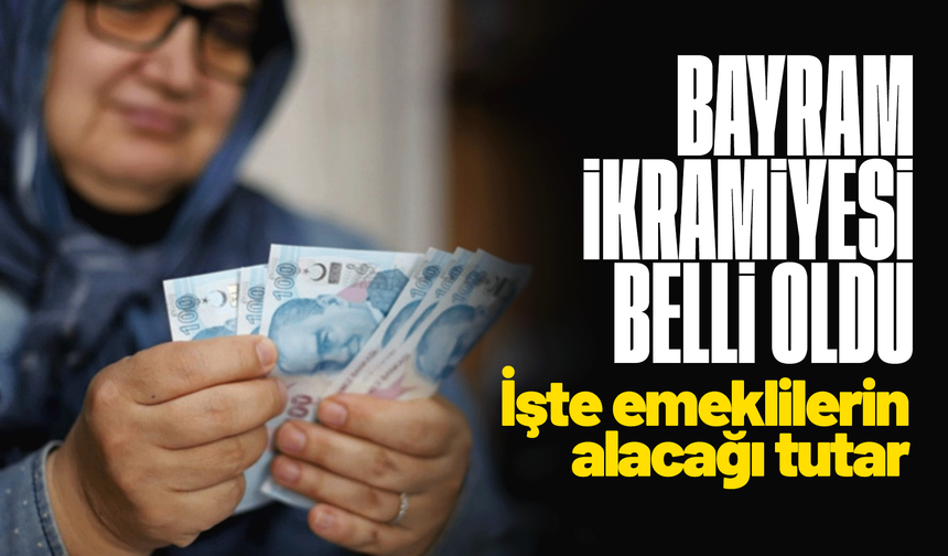 Kurban Bayramı’nda verilecek olan emekli bayram ikramiyeleri belli oldu