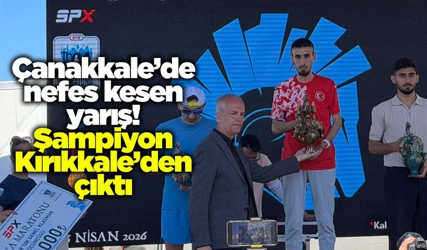 Çanakkale’de nefes kesen yarış! Şampiyon Kırıkkale’den çıktı