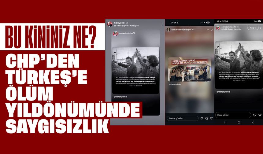 CHP’DEN TÜRKEŞ’E ÖLÜM YILDÖNÜMÜNDE SAYGISIZLIK