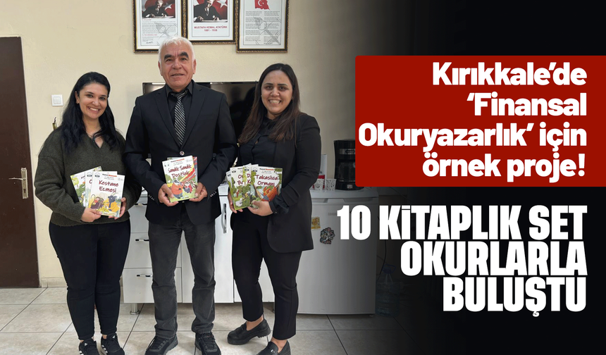 Kırıkkale’de 'Finansal Okuryazarlık' için örnek proje