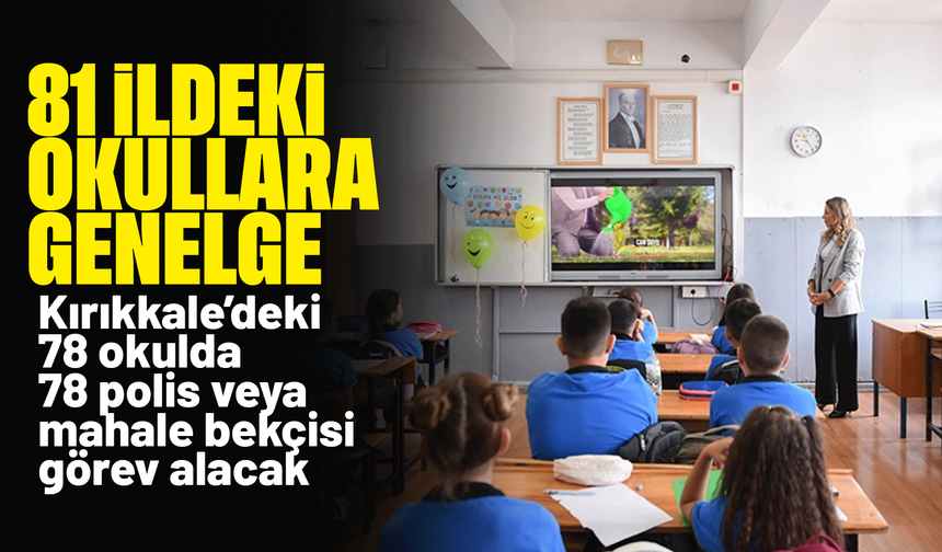 Kırıkkale Merkez'deki 78 okula, 78 polis ve mahalle bekçisi