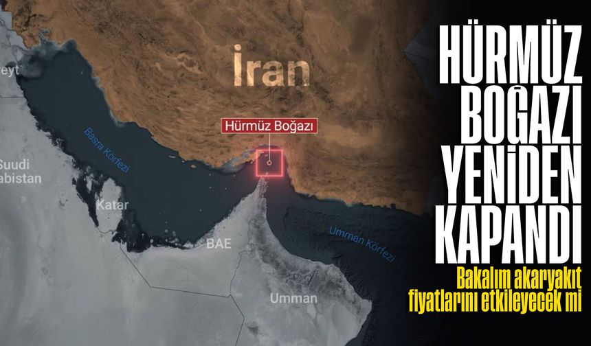 Hürmüz Boğazı’nda Kriz Derinleşiyor: İran Yeniden Kapattı
