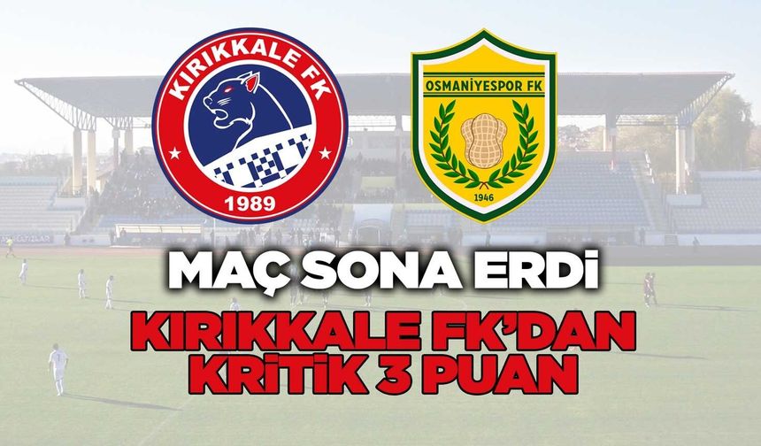 Kırıkkale FK, 3 puanı 3 golle aldı