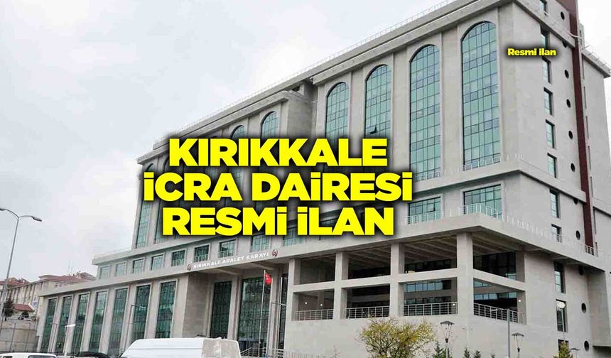 KIRIKKALE İCRA DAİRESİ RESMİ İLAN