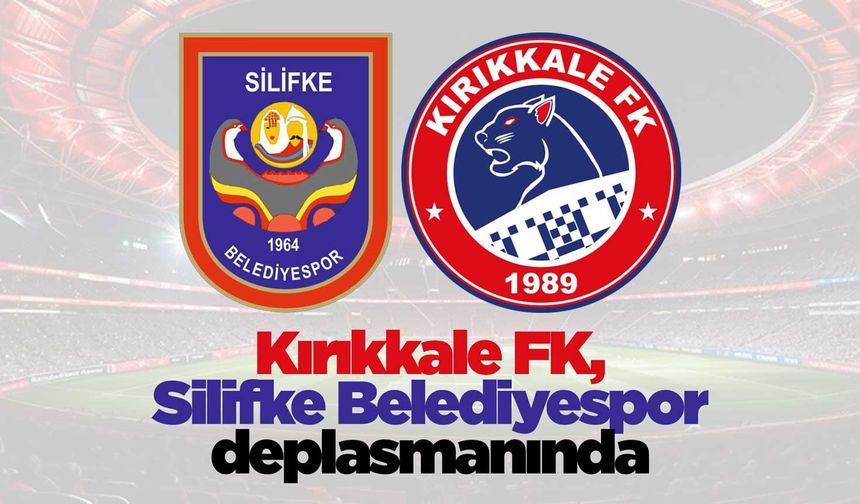 Kırıkkale FK, Silifke deplasmanında