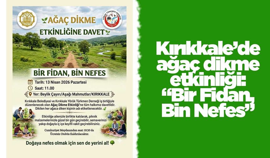 Kırıkkale’de ağaç dikme etkinliği: “Bir Fidan, Bin Nefes”