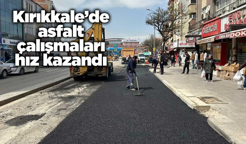 Kırıkkale’de asfalt çalışmaları hız kazandı