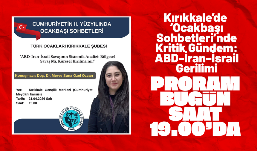 Kırıkkale’de 'Ocakbaşı Sohbetleri' programı bugün düzenlenecek