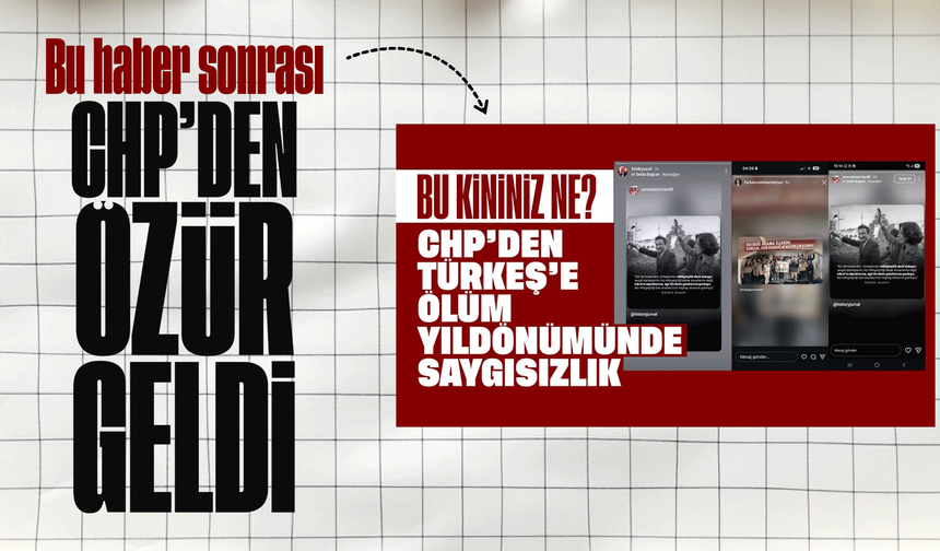 CHP’den özür geldi