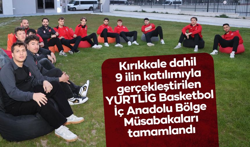 YURTLİG Basketbol İç Anadolu Bölge Müsabakaları tamamlandı