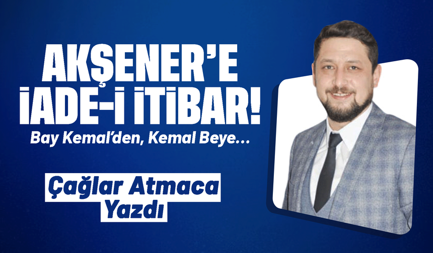 Akşener’e İade-i İtibar!