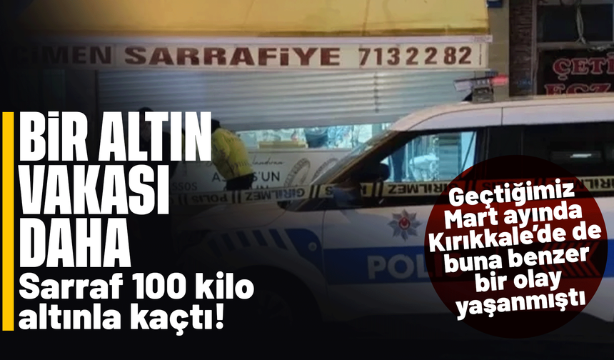 Denizli’de bir kuyumcu 100 kilo altınla kaçtı! Kırıkkale'de de buna benzer bir olay yaşanmıştı!