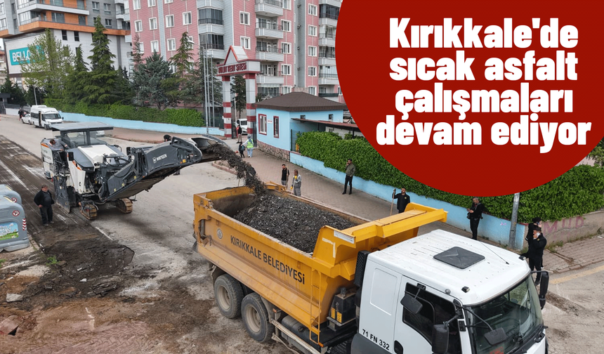 Kırıkkale'de sıcak asfalt çalışması devam ediyor