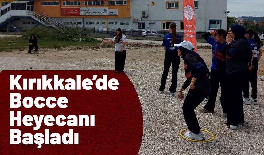 Kırıkkale’de Bocce Heyecanı Başladı