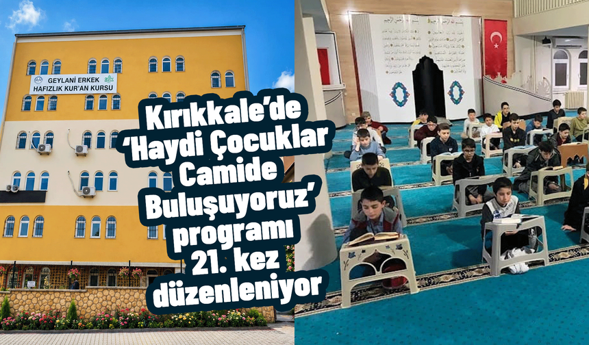Kırıkkale’de ‘Haydi Çocuklar Camide Buluşuyoruz’ programı 21. kez düzenleniyor