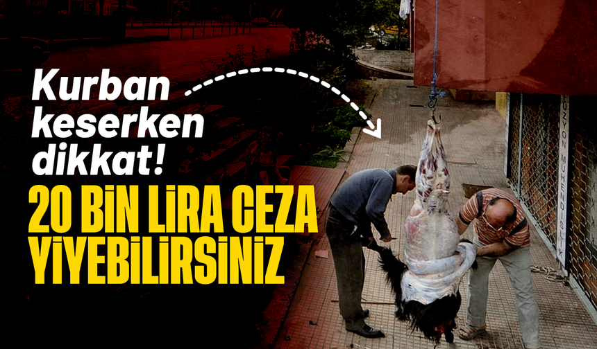 Kurban keserken dikkat! 20 bin 842 lira para cezası var!