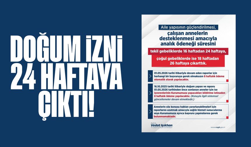 Bakan Işıkhan duyurdu: Doğum izni 16 haftadan 24 haftaya çıkarıldı