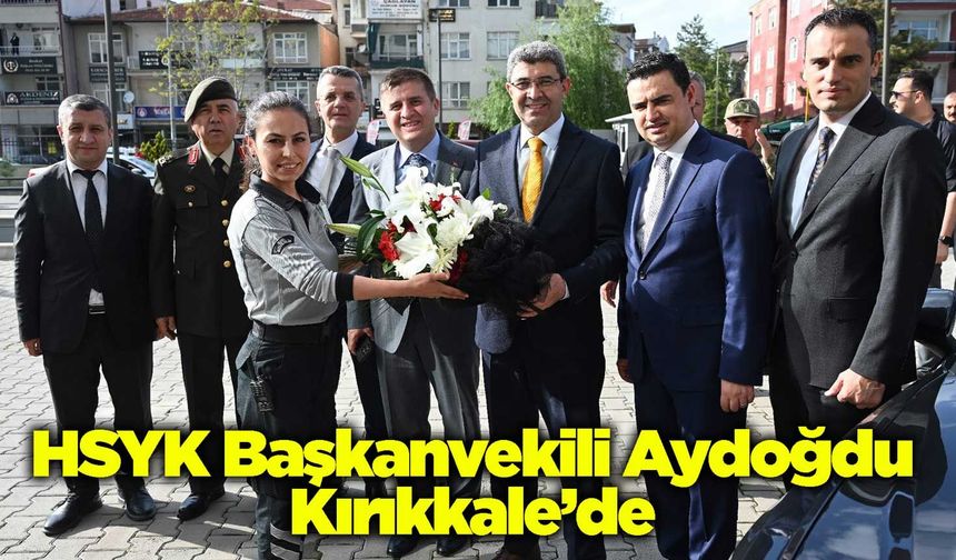 HSYK Başkanvekili Aydoğdu Kırıkkale’de