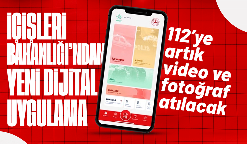 Acil çağrılarda devrim niteliğinde yenilik! ‘HAYAT 112 Acil’ uygulaması geliyor