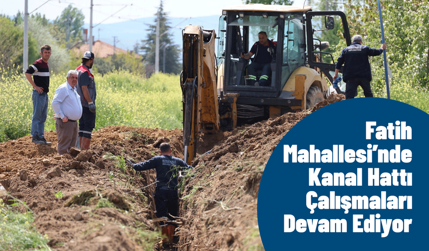 Fatih Mahallesi’nde Kanal Hattı Çalışmaları Devam Ediyor
