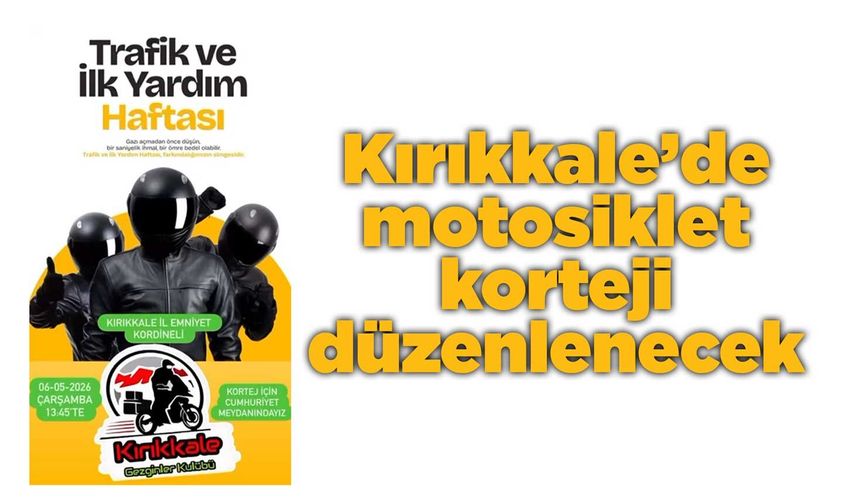 Kırıkkale’de Trafik Haftası’na özel motosiklet korteji