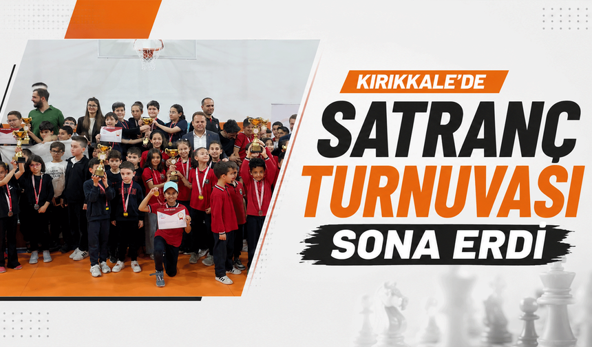Kırıkkale'de satranç turnuvası sona erdi