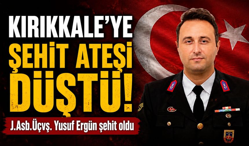 Kırıkkale'ye şehit ateşi düştü!