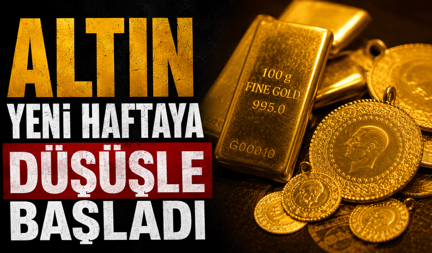 Altın, yeni haftaya düşüşle başladı