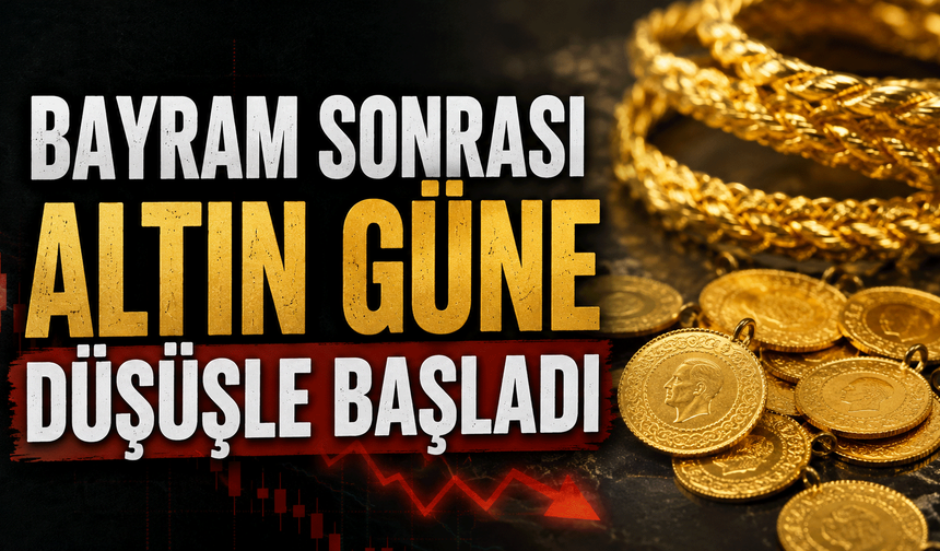 Altın, bayram sonrası güne düşüşle başladı