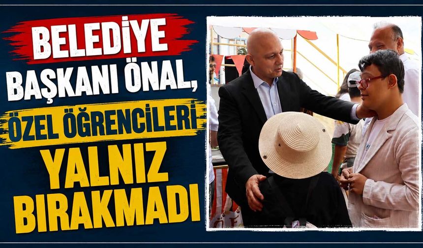 Belediye Başkanı Önal, özel öğrencileri yalnız bırakmadı