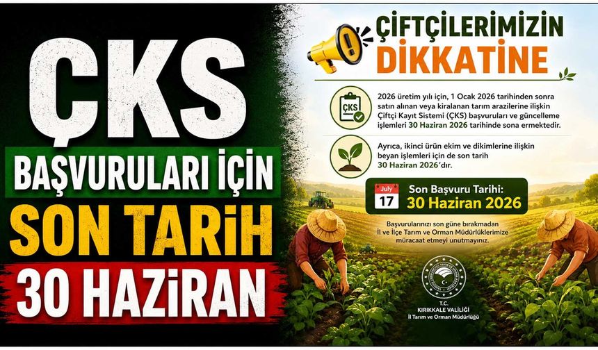 ÇKS başvuruları için son tarih 30 Haziran