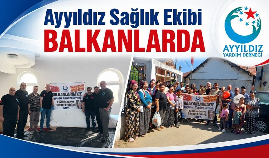 Ayyıldız sağlık ekibi balkanlarda