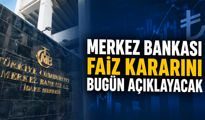Merkez Bankası faiz kararını bugün açıklayacak
