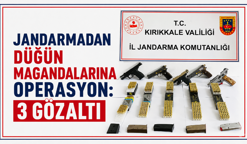 Jandarmadan düğün magandalarına operasyon: 3 gözaltı