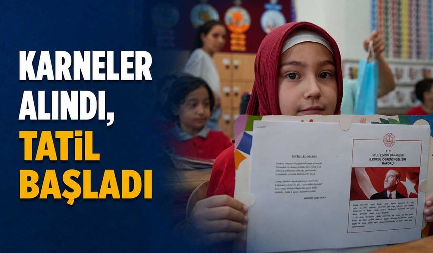 Karneler alındı, tatil başladı