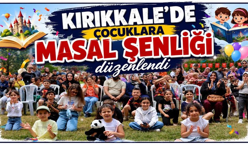 Kırıkkale'de çocuklara Masal Şenliği düzenlendi