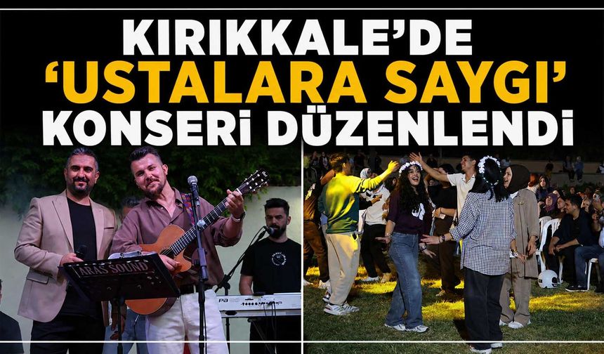 Kırıkkale’de ‘Ustalara Saygı’ konseri düzenlendi