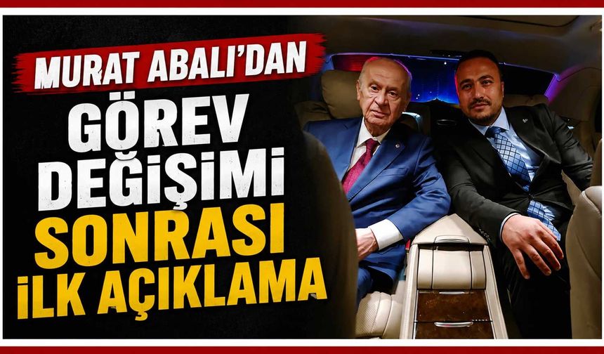 Murat Abalı’dan görev değişimi sonrası ilk açıklama
