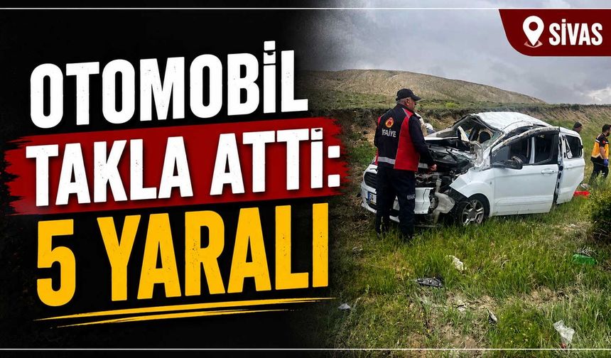 Otomobil takla attı: 5 yaralı